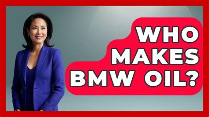 Who makes BMW oil?